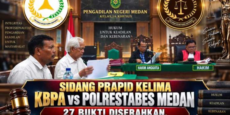 Sidang Prapid Kelima KBPA vs Polrestabes Medan: 27 Bukti Diserahkan, Konklusi Digelar 7 September 2026